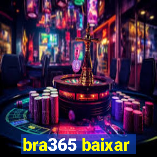 bra365 baixar