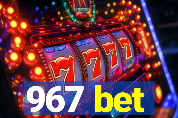 967 bet