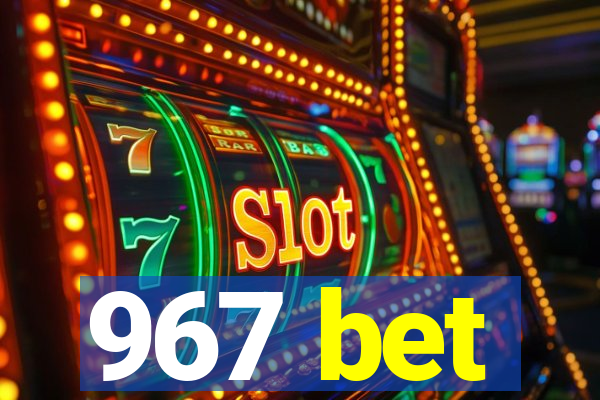 967 bet