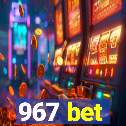 967 bet