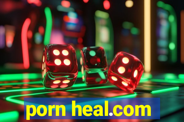 porn heal.com