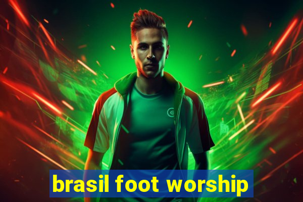 brasil foot worship