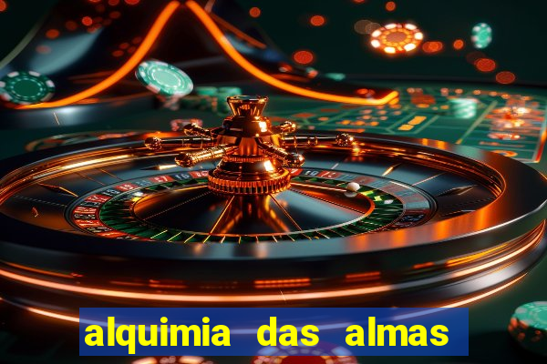 alquimia das almas 3 temporada a serie alquimia das