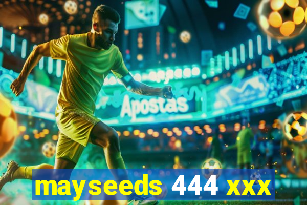 mayseeds 444 xxx