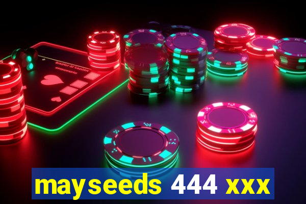 mayseeds 444 xxx