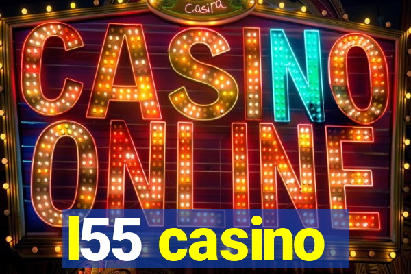 l55 casino