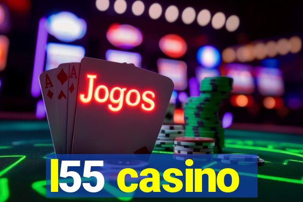 l55 casino