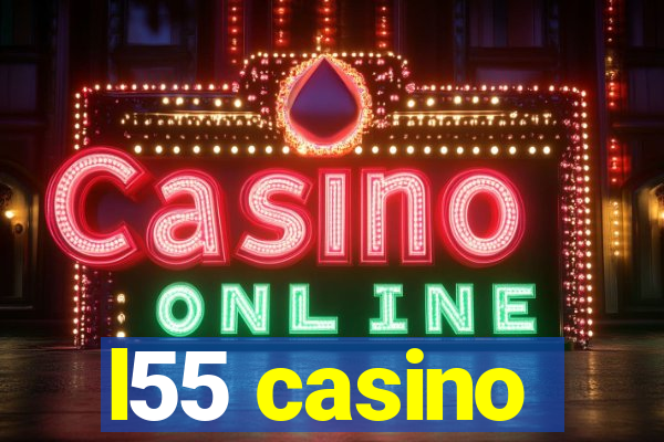 l55 casino