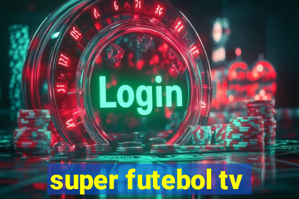 super futebol tv