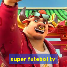 super futebol tv