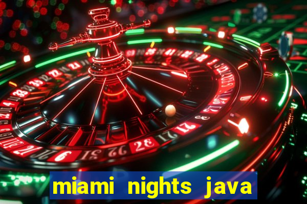 miami nights java pt-br 320x240