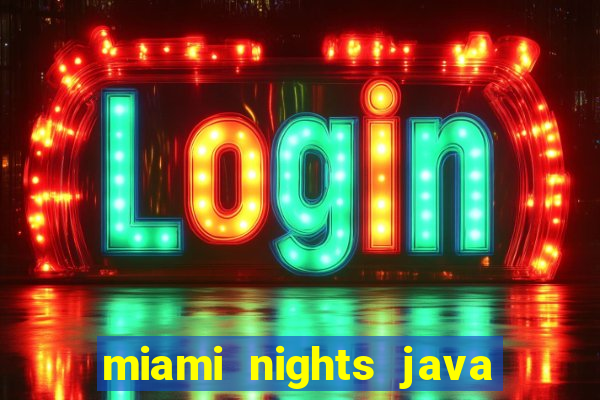 miami nights java pt-br 320x240