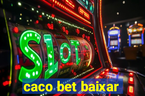 caco bet baixar