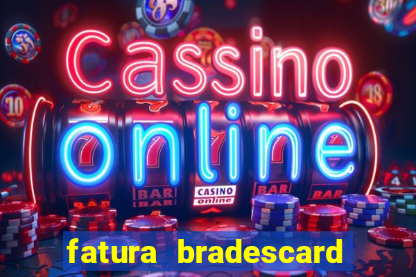 fatura bradescard casas bahia