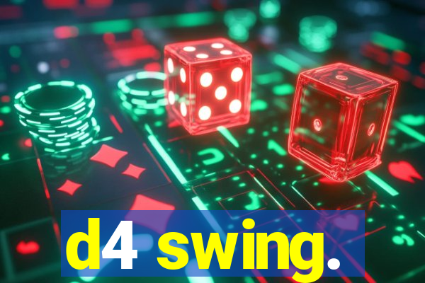 d4 swing.