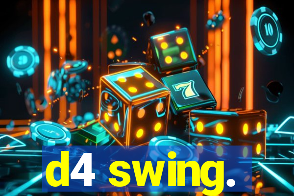 d4 swing.