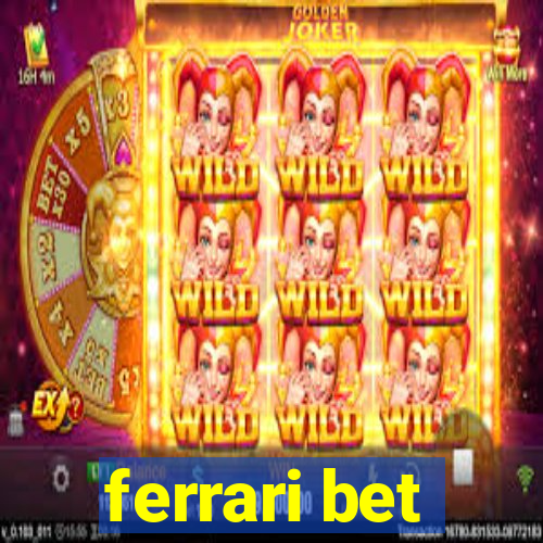 ferrari bet