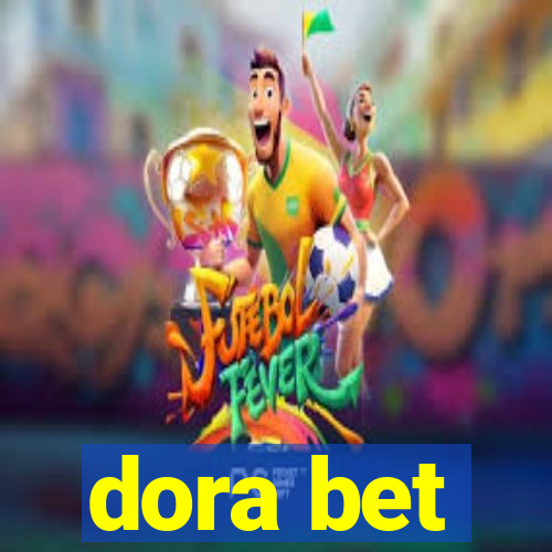 dora bet