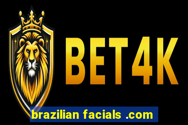 brazilian facials .com