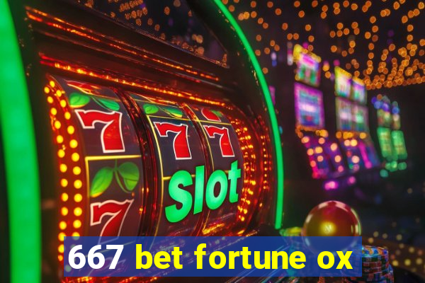 667 bet fortune ox