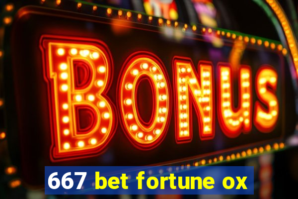 667 bet fortune ox