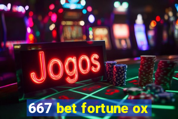 667 bet fortune ox