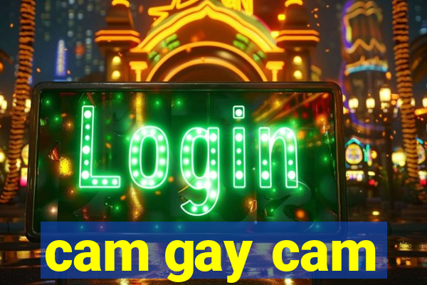 cam gay cam