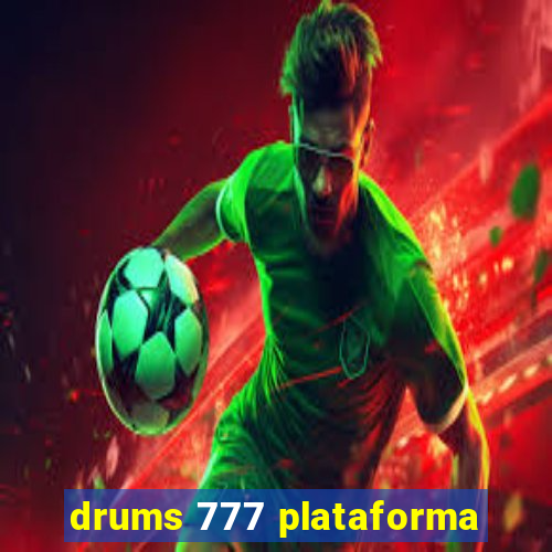 drums 777 plataforma