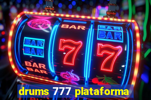 drums 777 plataforma