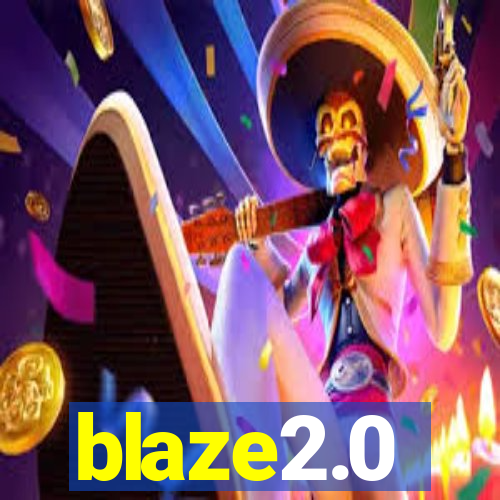 blaze2.0