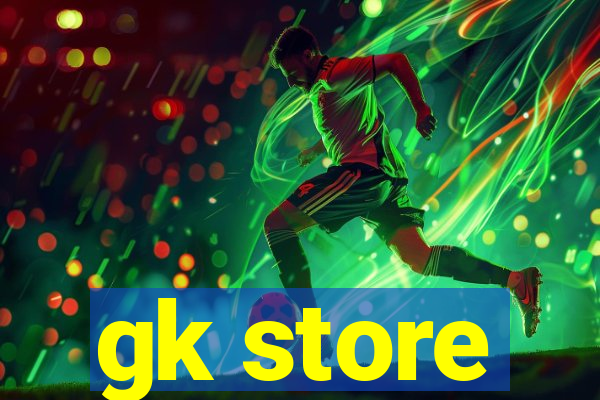 gk store