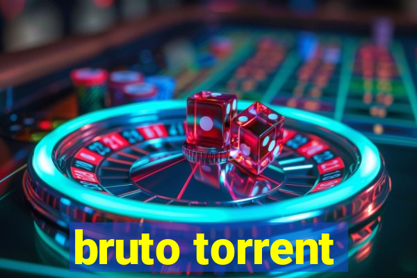 bruto torrent