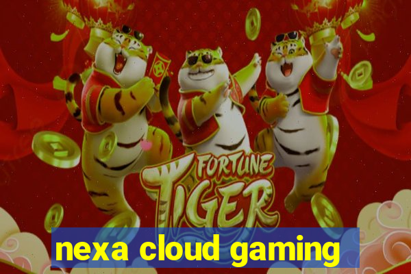 nexa cloud gaming