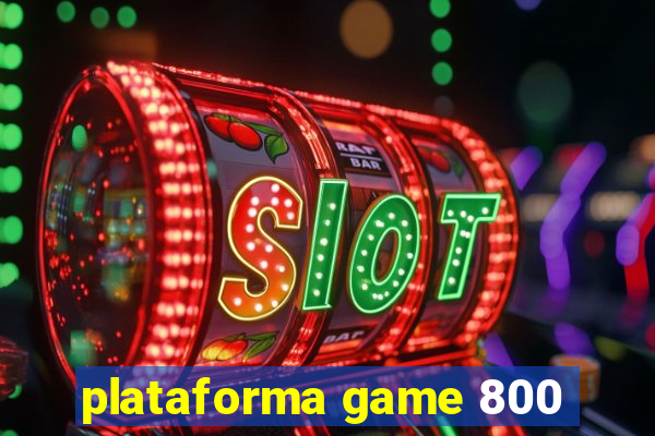 plataforma game 800