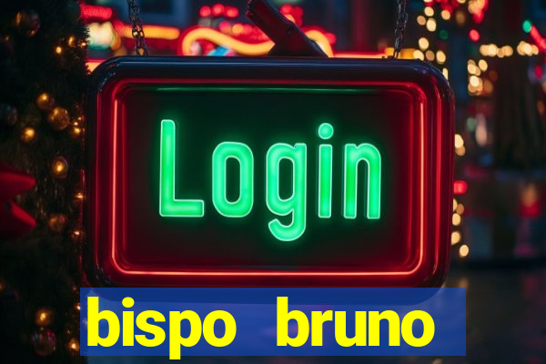 bispo bruno leonardo fortuna