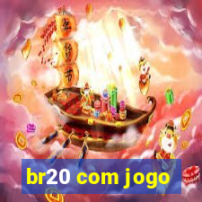 br20 com jogo