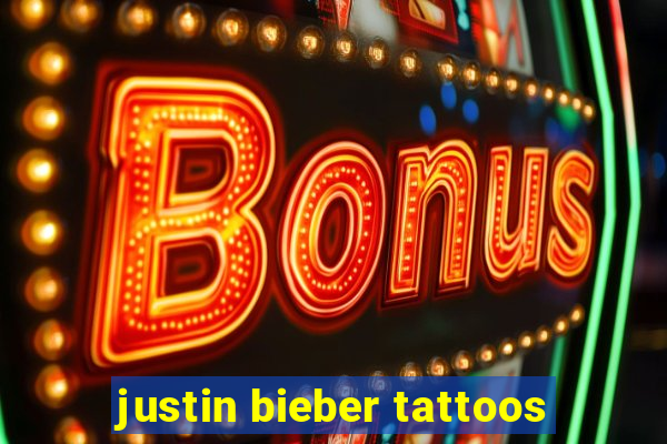 justin bieber tattoos