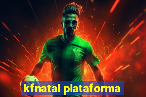 kfnatal plataforma