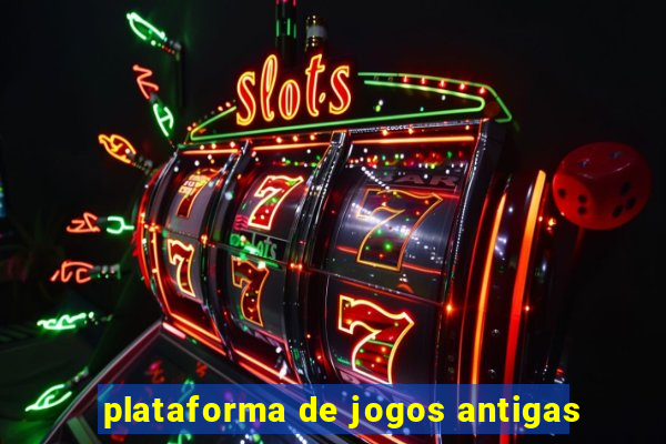 plataforma de jogos antigas