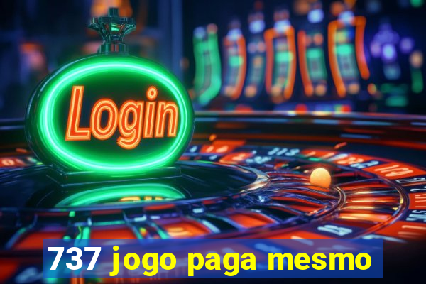 737 jogo paga mesmo