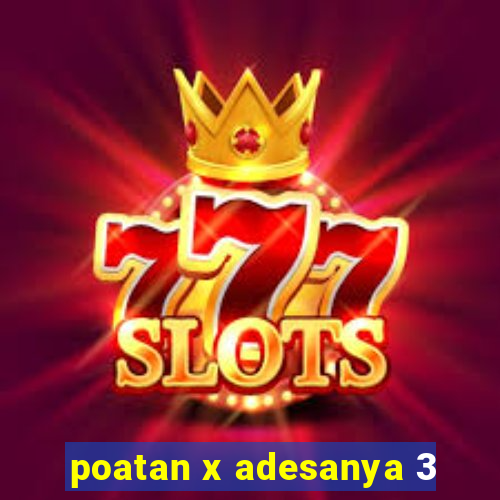 poatan x adesanya 3