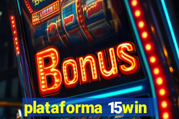 plataforma 15win