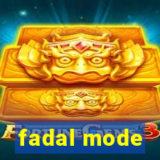 fadal mode