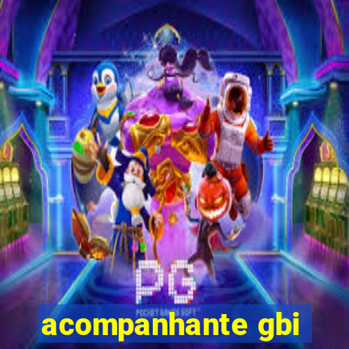 acompanhante gbi