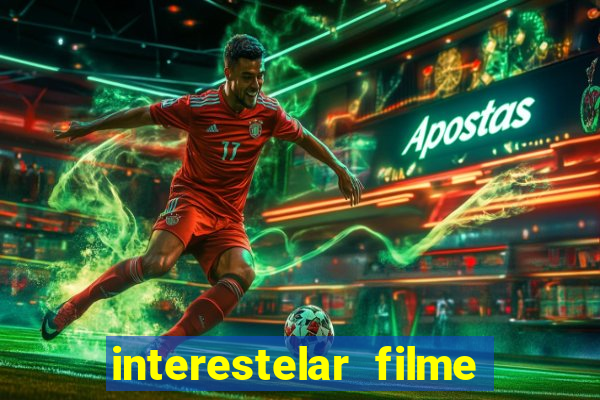 interestelar filme completo dublado