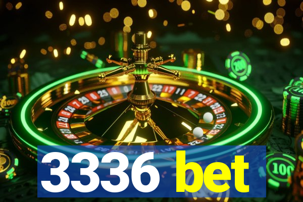 3336 bet