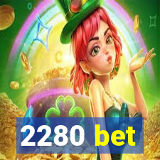 2280 bet