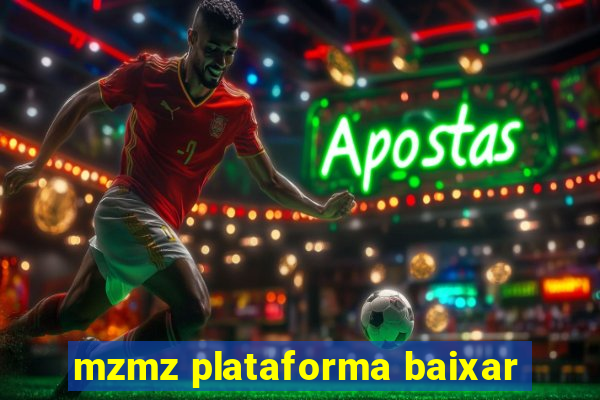 mzmz plataforma baixar