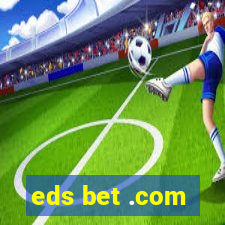 eds bet .com