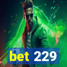 bet 229